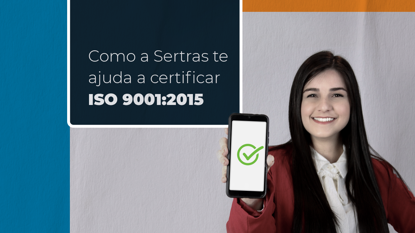 Como A Sertras Te Ajuda A Certificar ISO 9001 2015